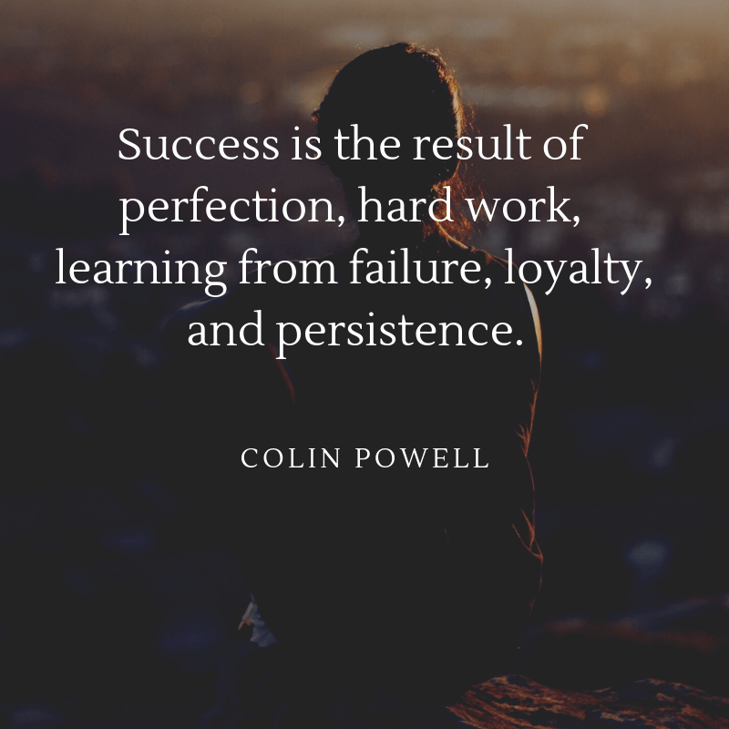 Success is the result of perfection, hard work, learning from failure, loyalty, and persistence. Read more at_ https___www.brainyquote.com_quotes_colin_powell_386437